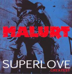 Malurt : Superlove - Greatest